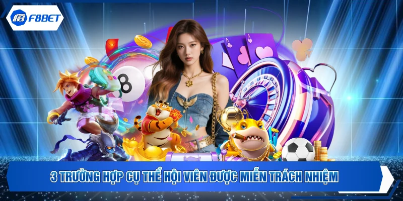 3 trường hợp cụ thể hội viên được miễn trách nhiệm