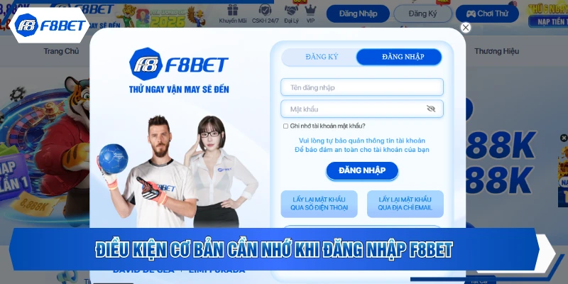 Điều kiện cơ bản cần nhớ khi đăng nhập F8BET